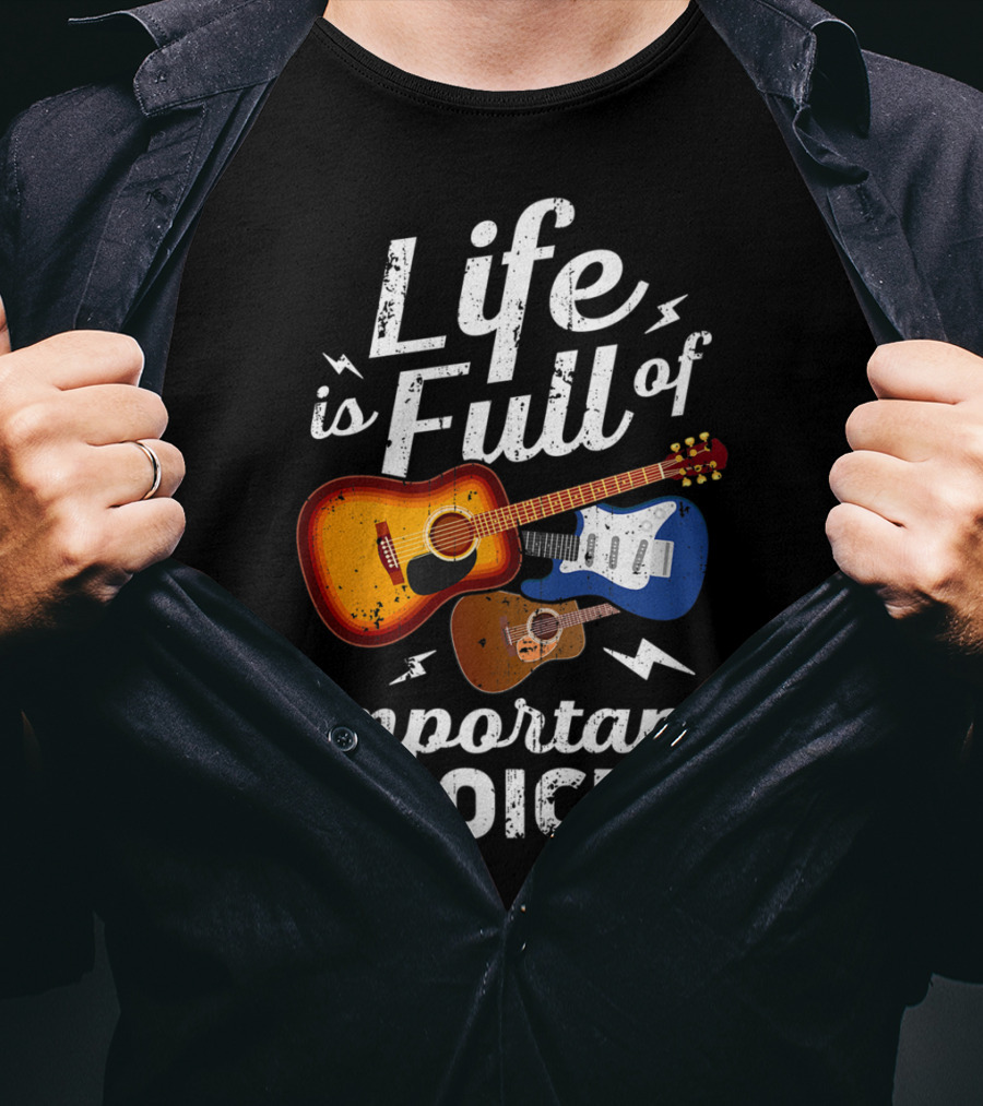 Life Is Full Of Important Choices Acoustic Electric Guitar Music T-Shirt