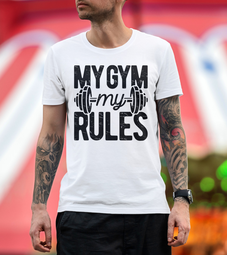 My Gym My Rules Barbell Fitness Class Teacher T-Shirt