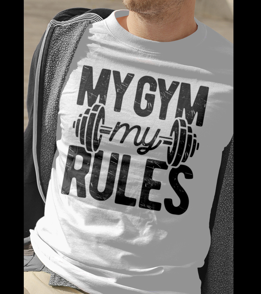 My Gym My Rules Barbell Fitness Class Teacher T-Shirt