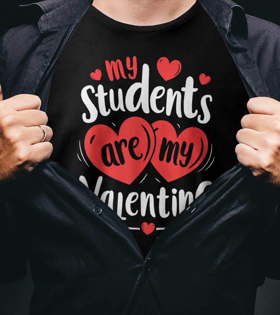 My Students Are My Valentine Hearts And Arrow Valentine's Day T-Shirt
