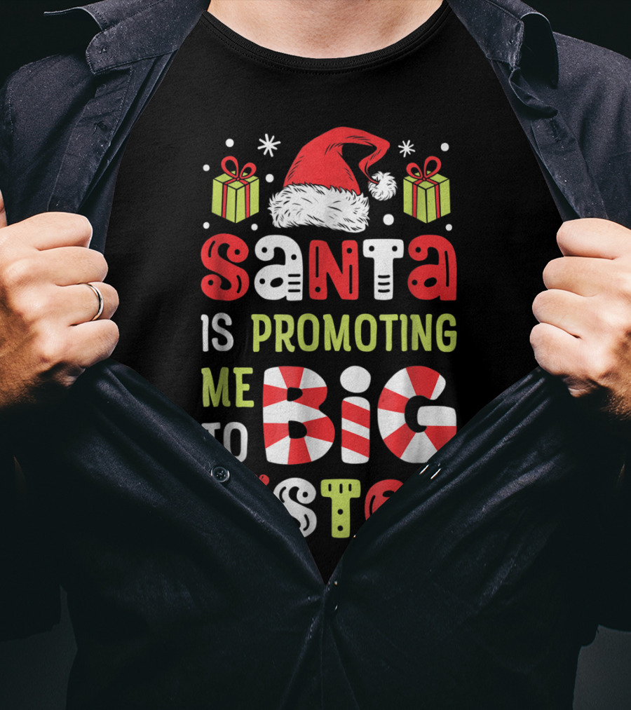 Santa Is Promoting Me To Big Sister Christmas T-Shirt
