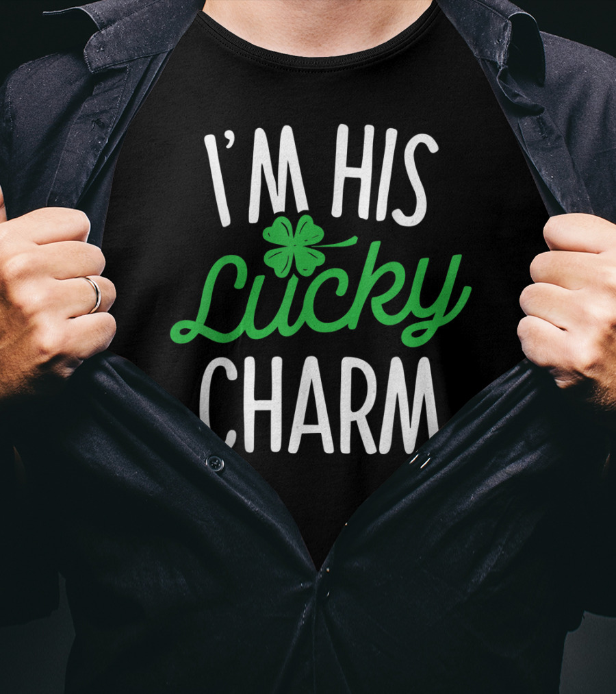 St Patricks Day I'm His Lucky Charm Shamrock T-Shirt