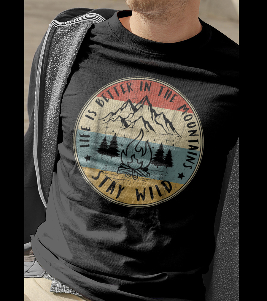 Stay Wild Life Is Better In The Mountains Vintage Campfire T-Shirt