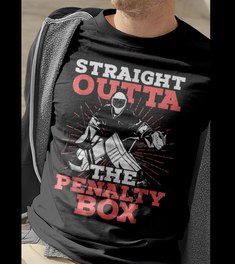 Straight Outta The Penalty Box Hockey Goalie Humor T-Shirt