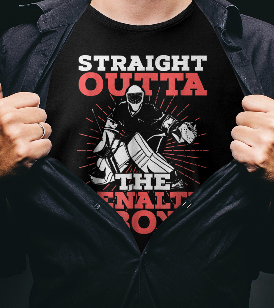 Straight Outta The Penalty Box Hockey Goalie Humor T-Shirt