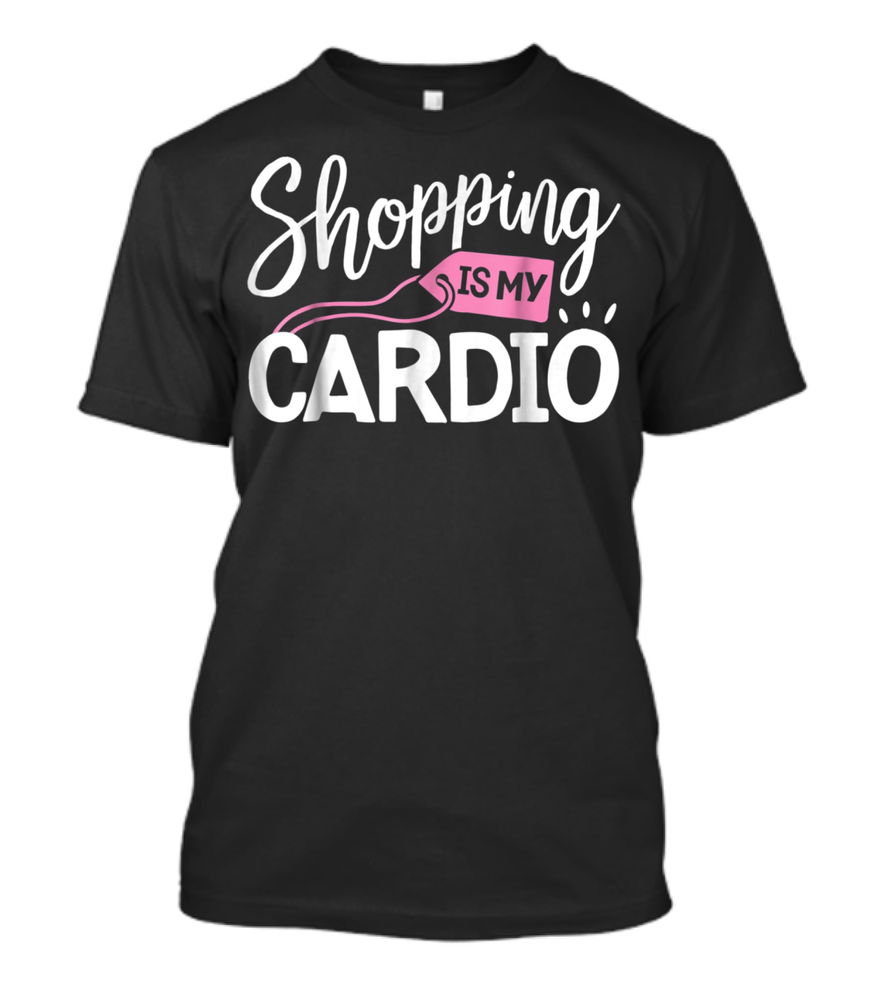 Shopping Is My Cardio Fitness Gym Workout T-Shirt