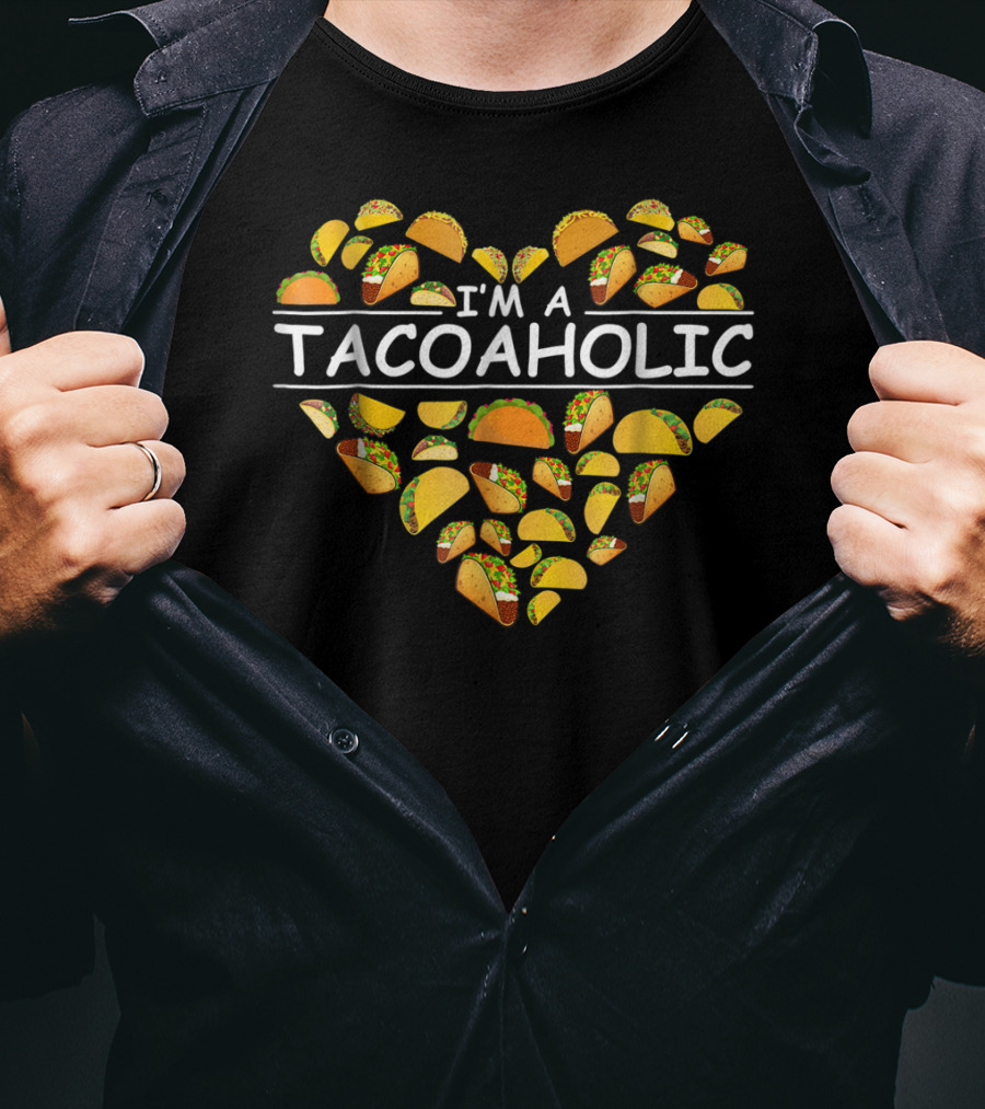 I'm A Tacoholic Heart Taco Apparel Clothing Tacos T-Shirt