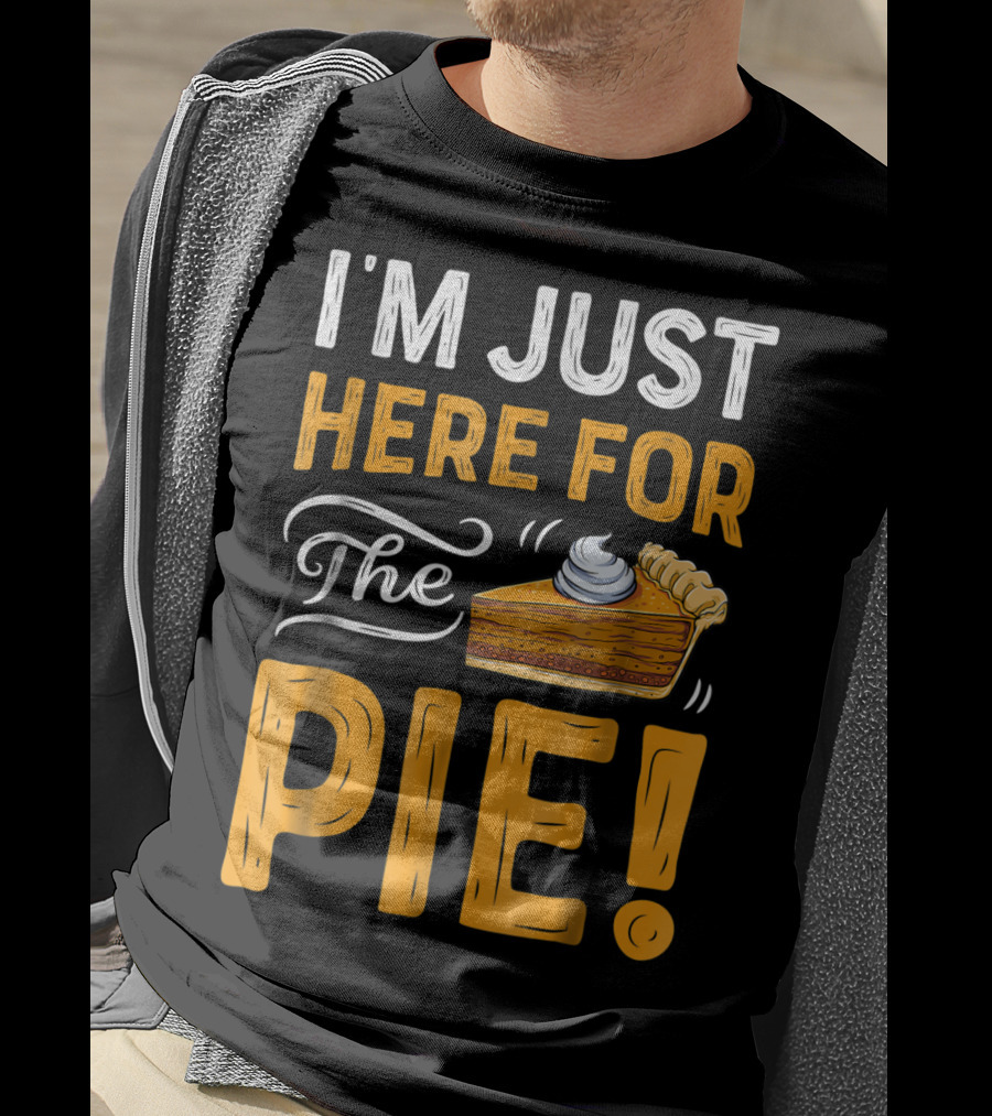 I'm Just Here For The Pie Thanksgiving Women ZT T-Shirt
