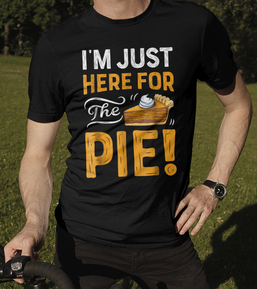 I'm Just Here For The Pie Thanksgiving Women ZT T-Shirt