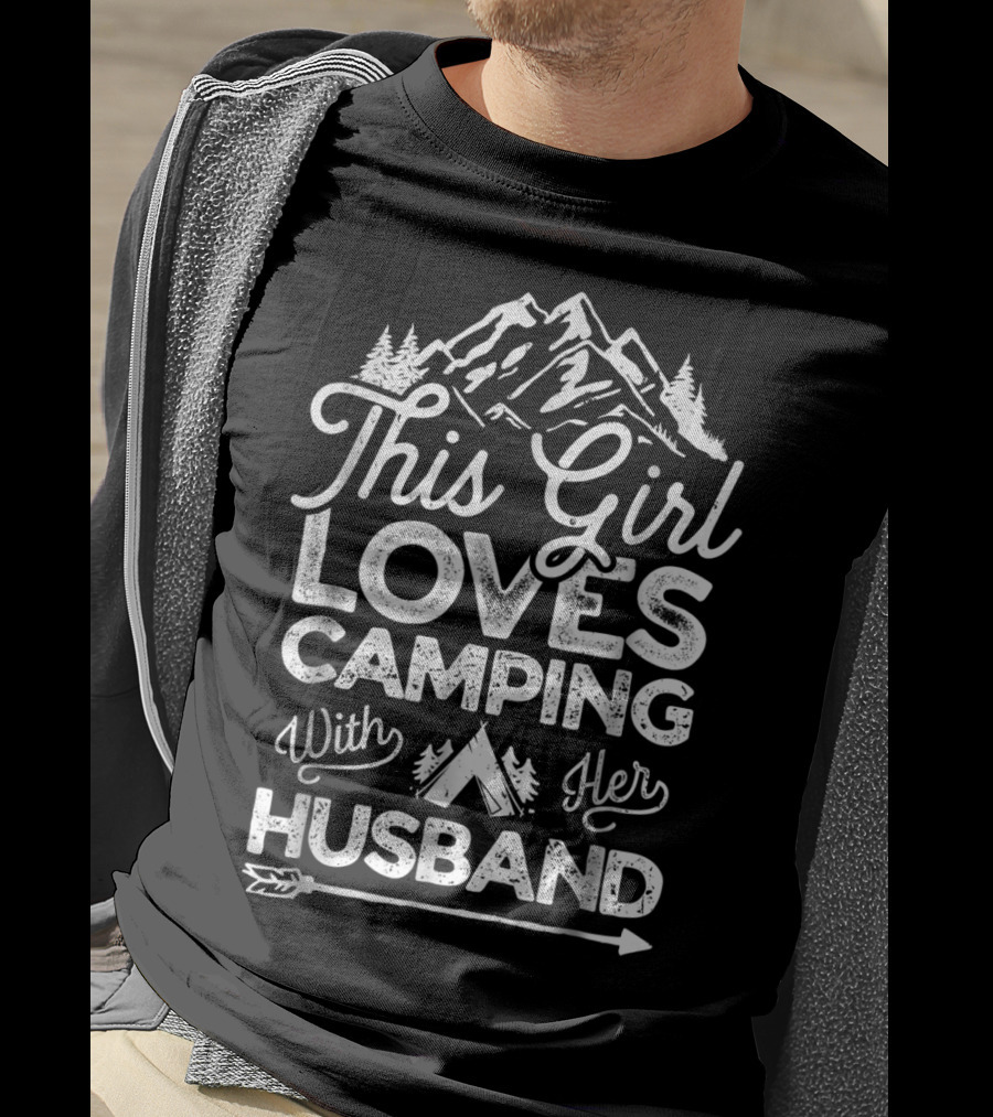 This Girl Loves Camping With Her Husband Mountains Trees Tent Arrow T-Shirt