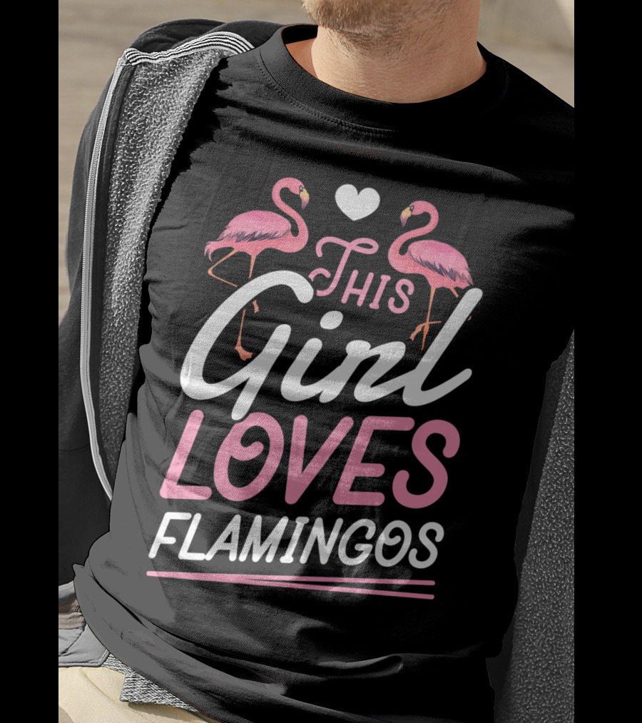 This Girl Loves Flamingos With Pink Flamingo Lovers Heart T-Shirt