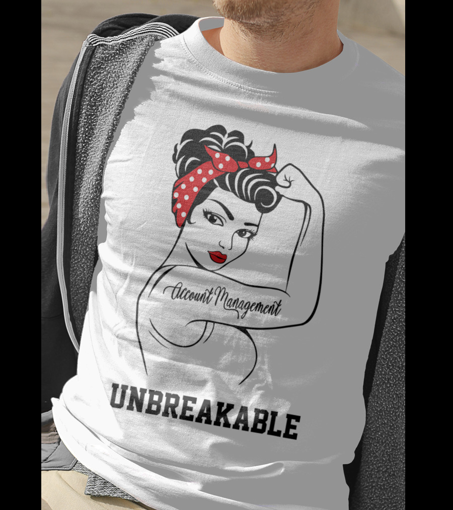 Account Management Unbreakable Rosie The Riveter T-Shirt