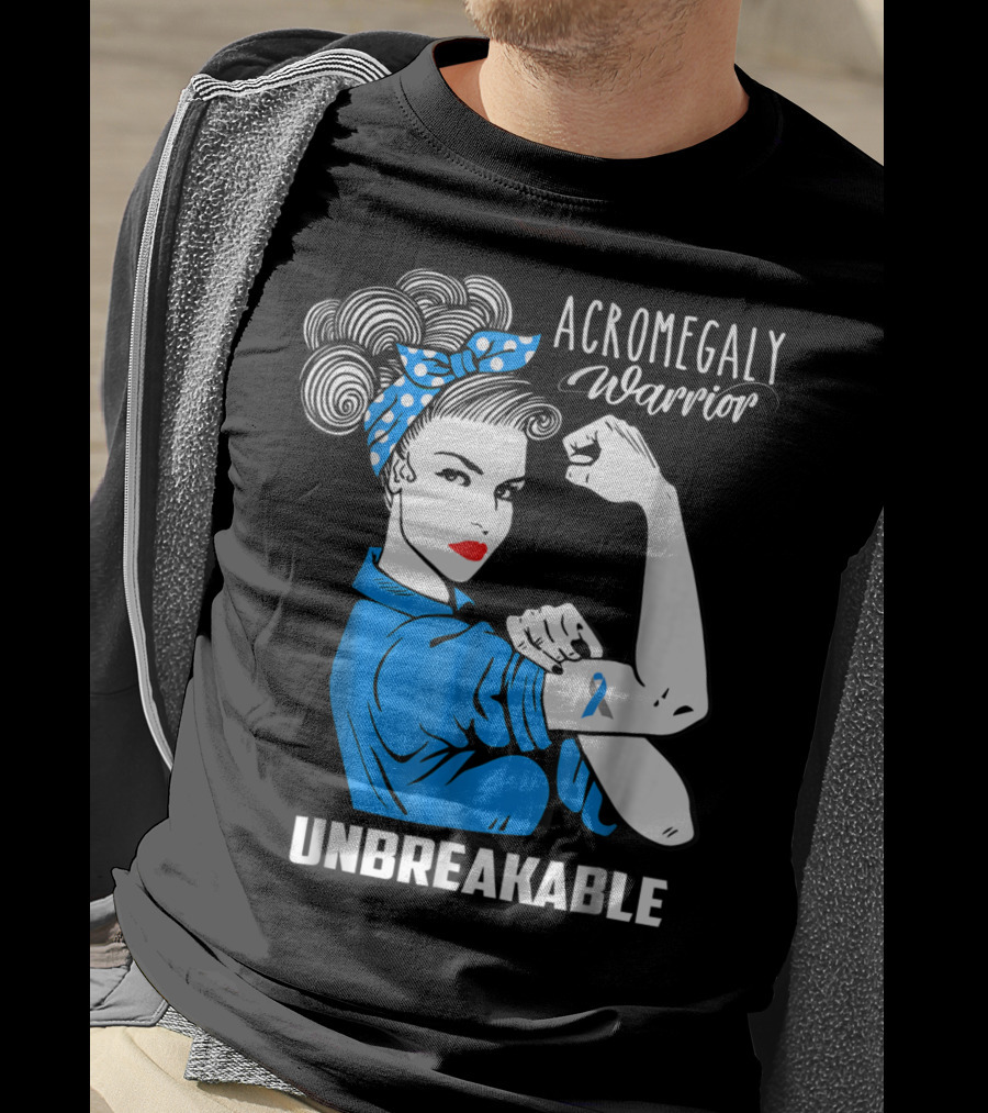 Acromegaly Warrior Unbreakable Rosie The Riveter T-Shirt