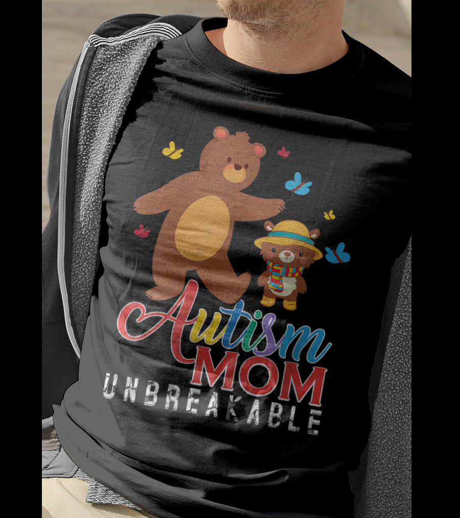 Autism Mom Unbreakable Autism Awareness Bears And Butterflies T-Shirt