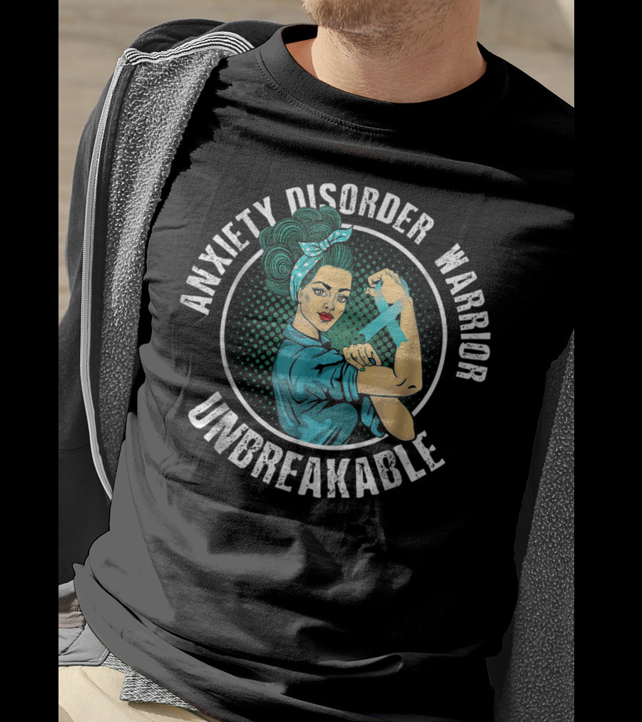 Anxiety Disorder Warrior Unbreakable Rosie The Riveter Awareness T-Shirt