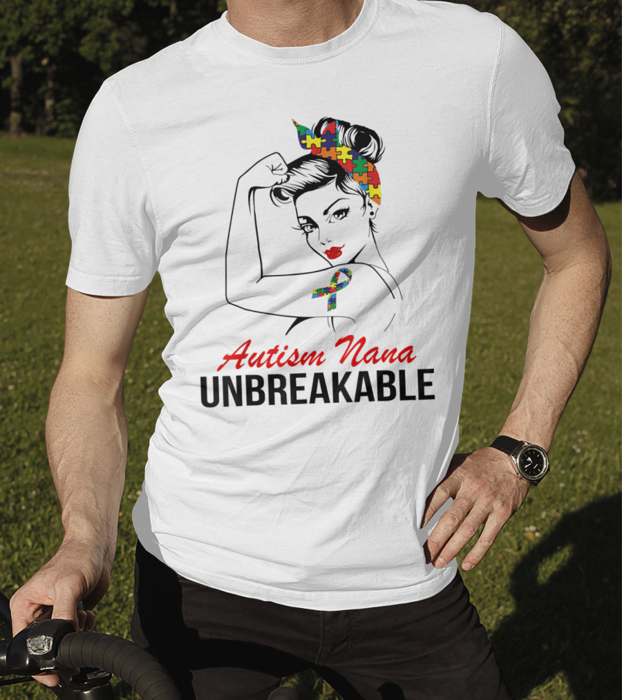 Autism Nana Unbreakable With Puzzle Ribbon And Rosie The Riveter T-Shirt