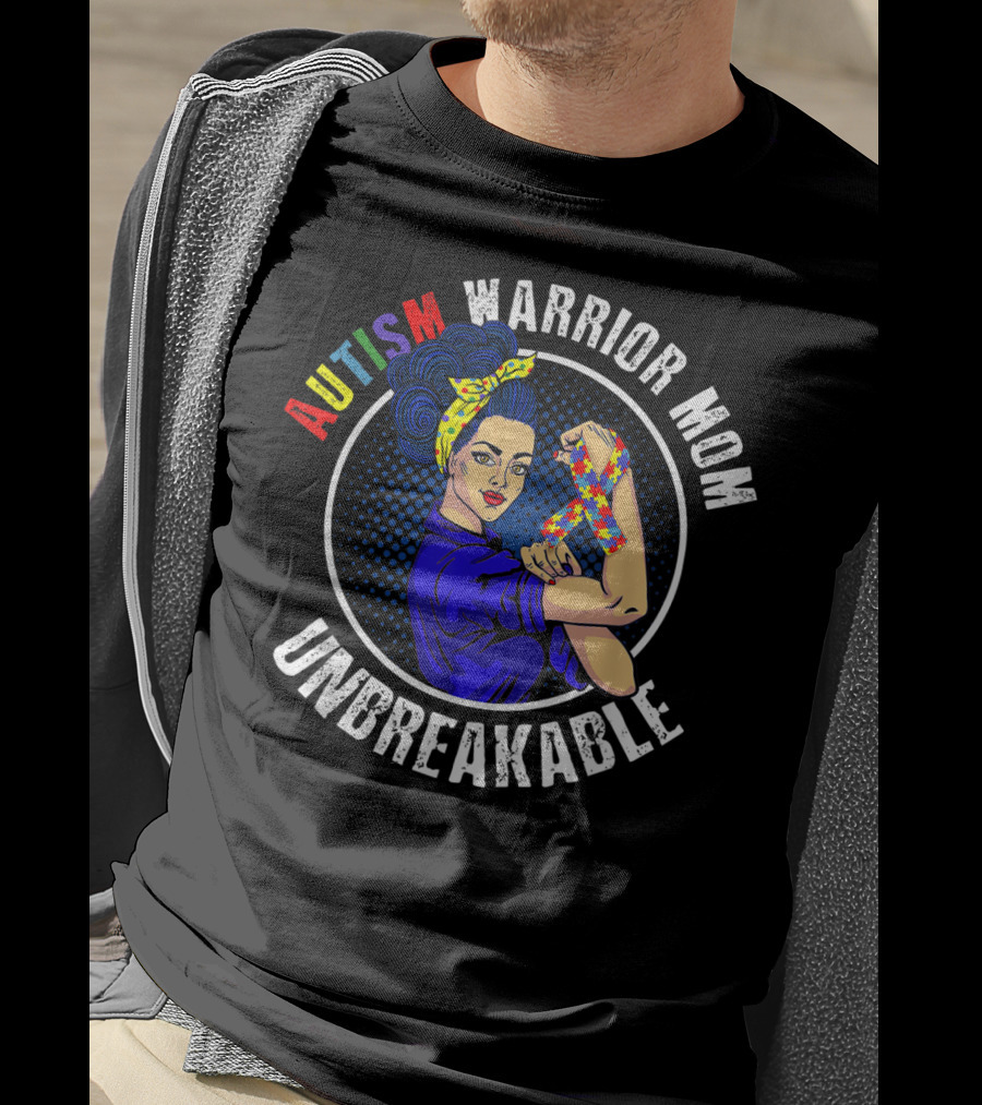 Autism Warrior Mom Unbreakable T-Shirt