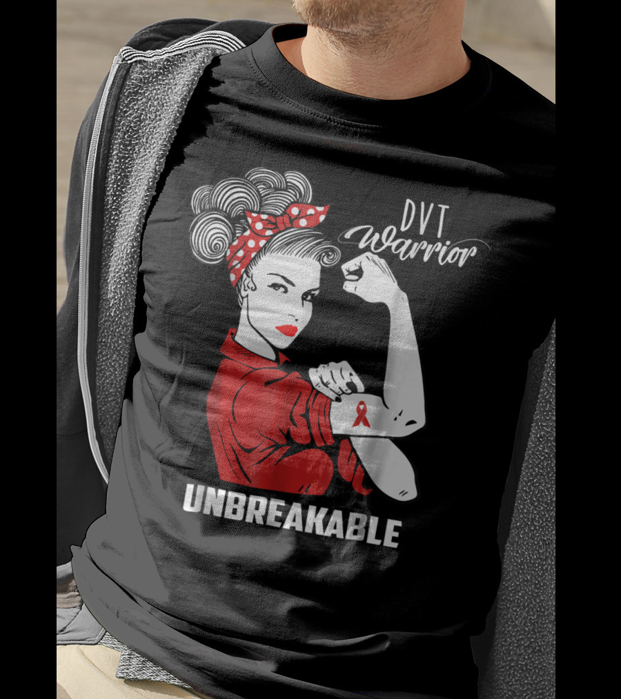 DVT Warrior Unbreakable Deep Vein Thrombosis Advocate T-Shirt