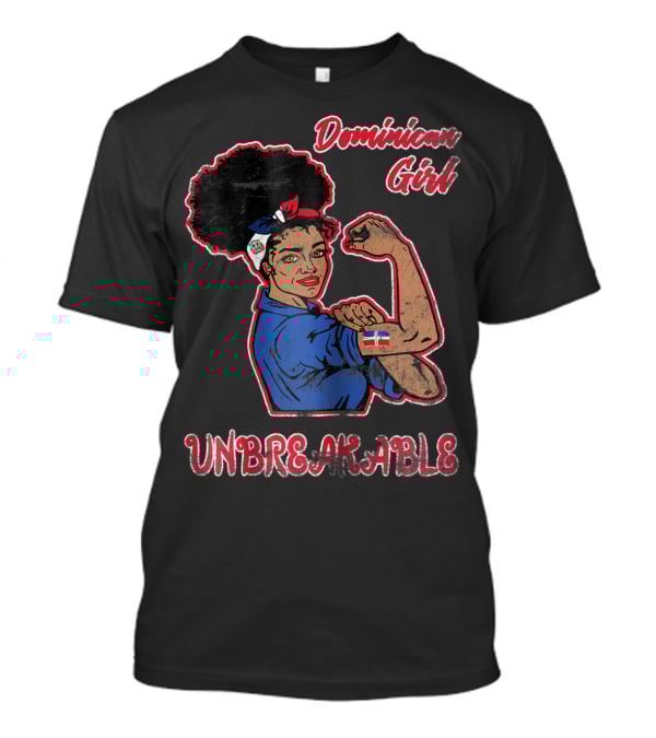 Dominican Girl Unbreakable With Flag And Feminist Symbolism T-Shirt