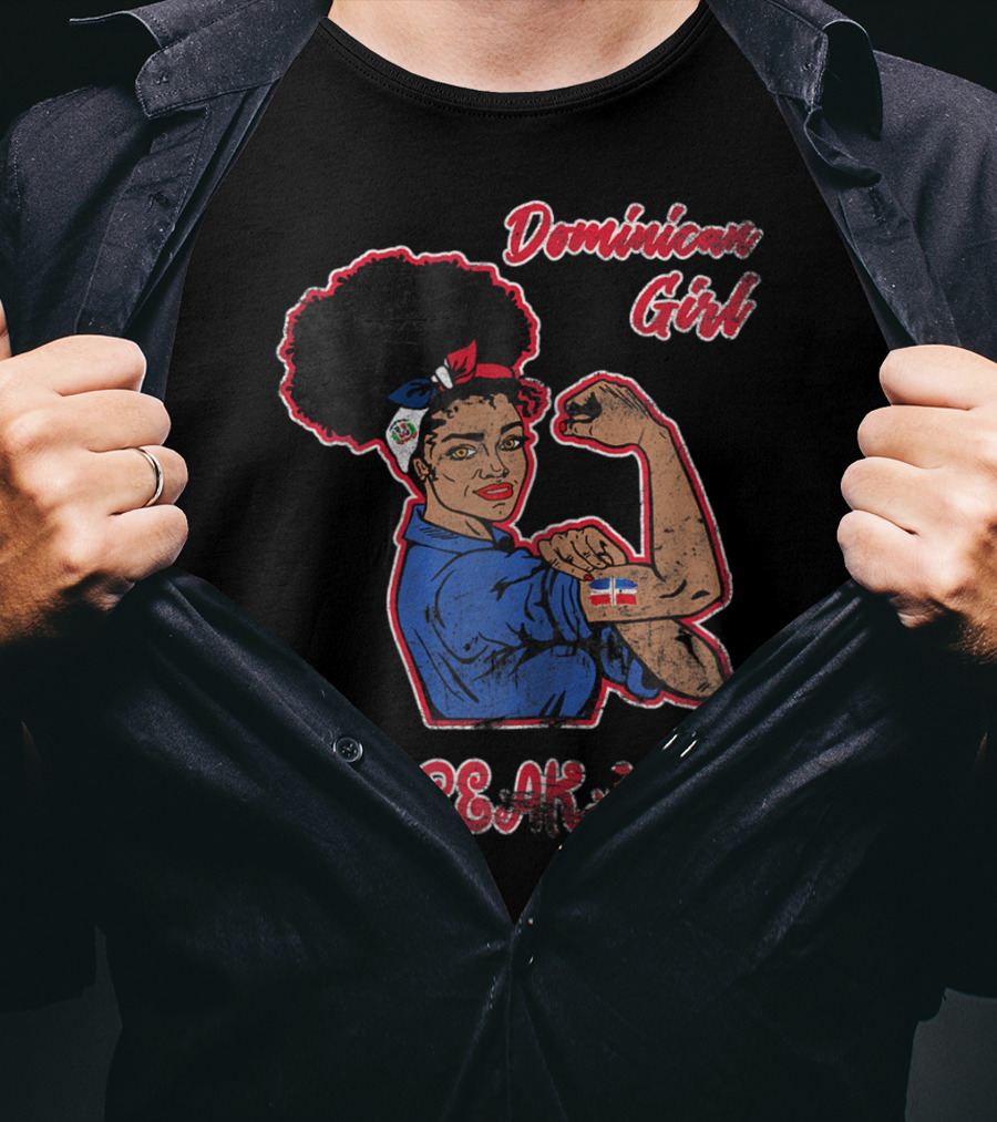 Dominican Girl Unbreakable With Flag And Feminist Symbolism T-Shirt