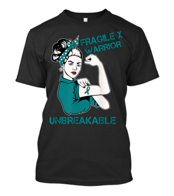 Fragile X Warrior Unbreakable Empowerment T-Shirt