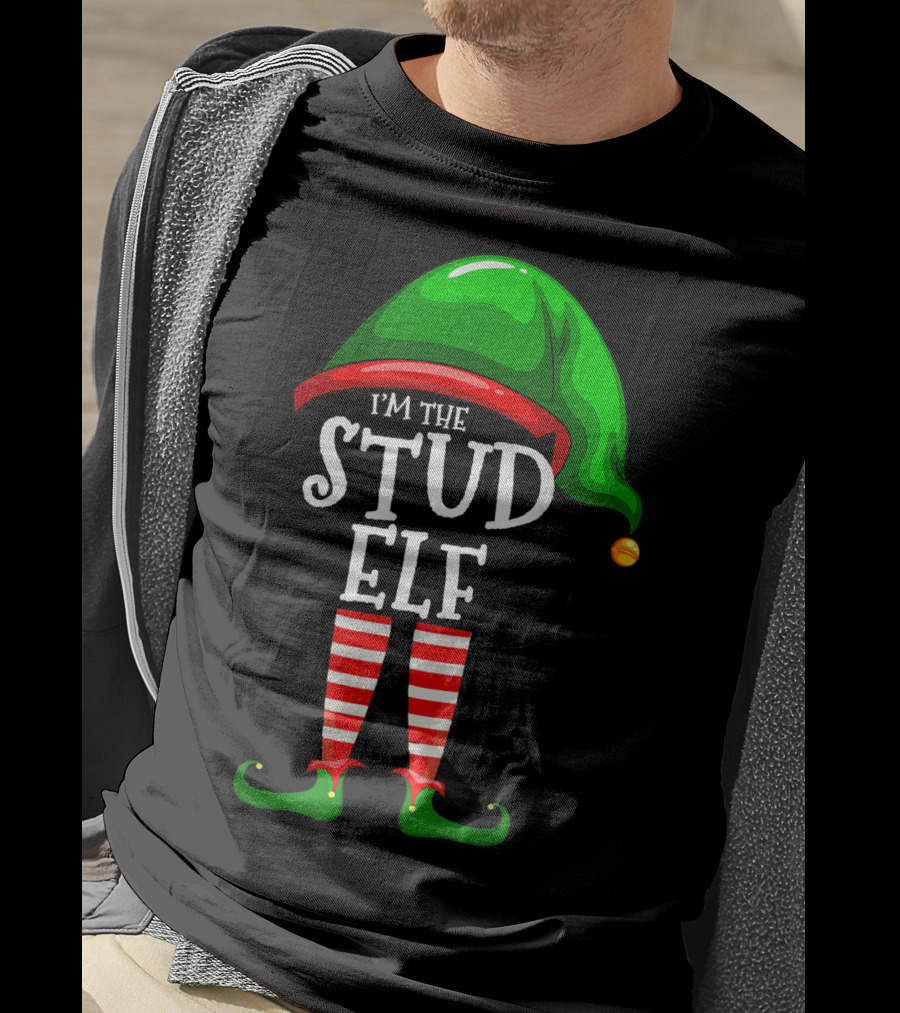 I'm The Stud Elf Matching Family Group Christmas T-Shirt