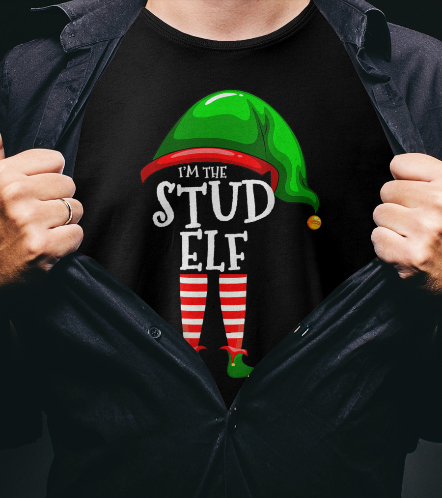 I'm The Stud Elf Matching Family Group Christmas T-Shirt