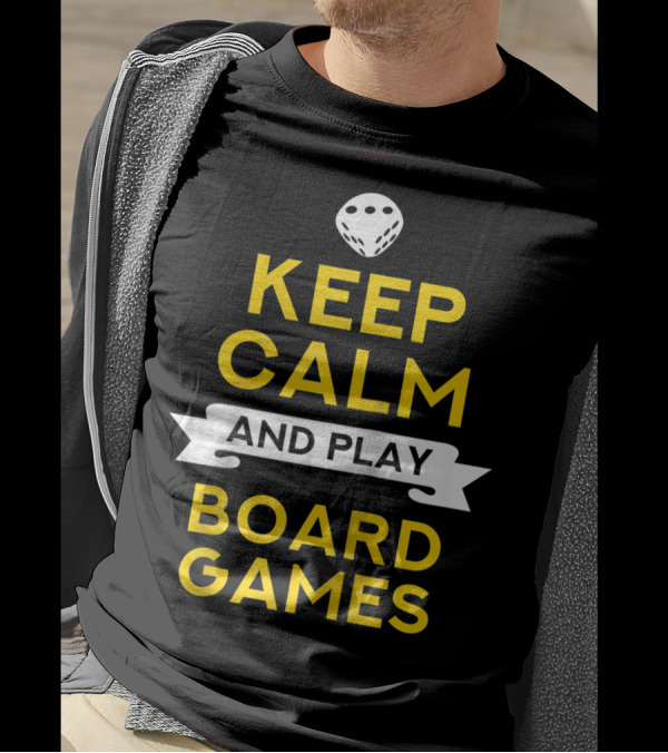 Keep Calm And Play Board Games With Dice T-Shirt