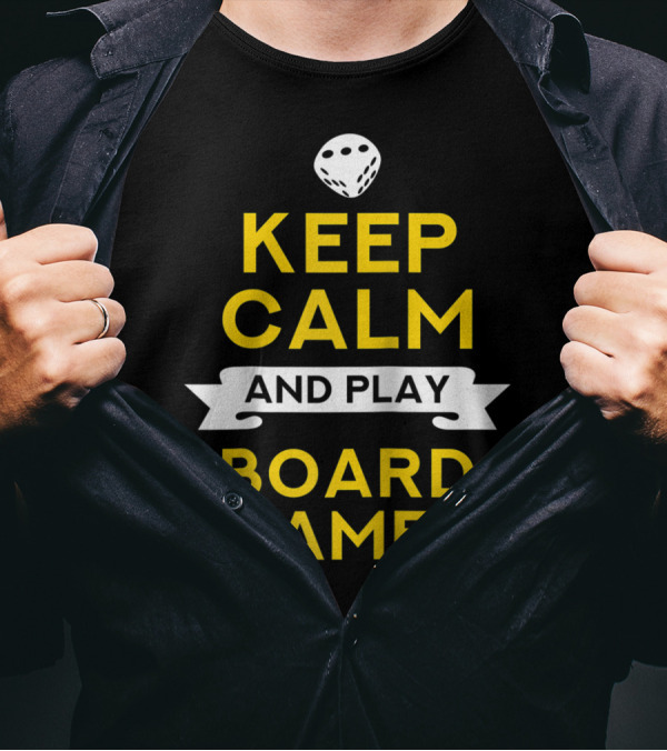 Keep Calm And Play Board Games With Dice T-Shirt