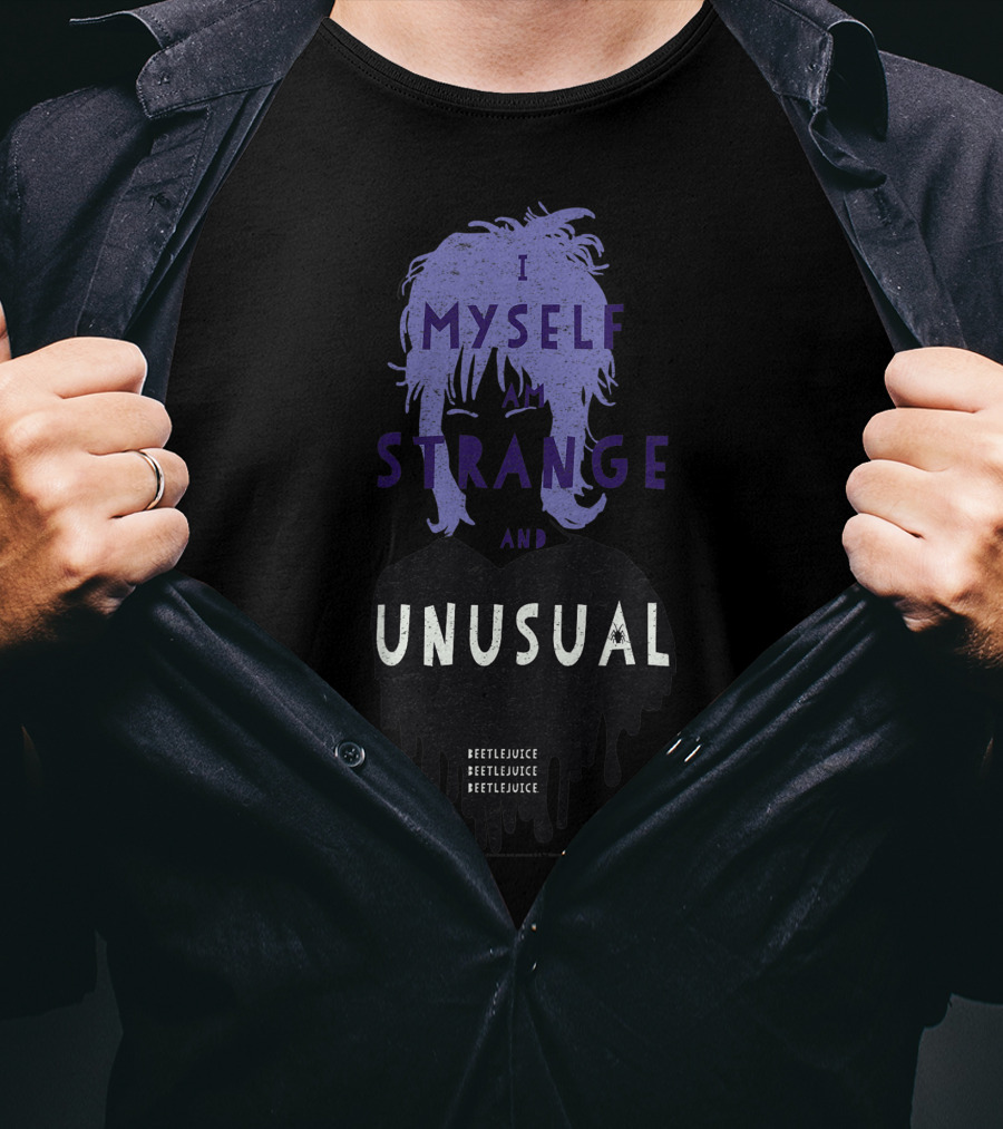 I Myself Strange And Unusual Beetlejuice Lydia T-Shirt
