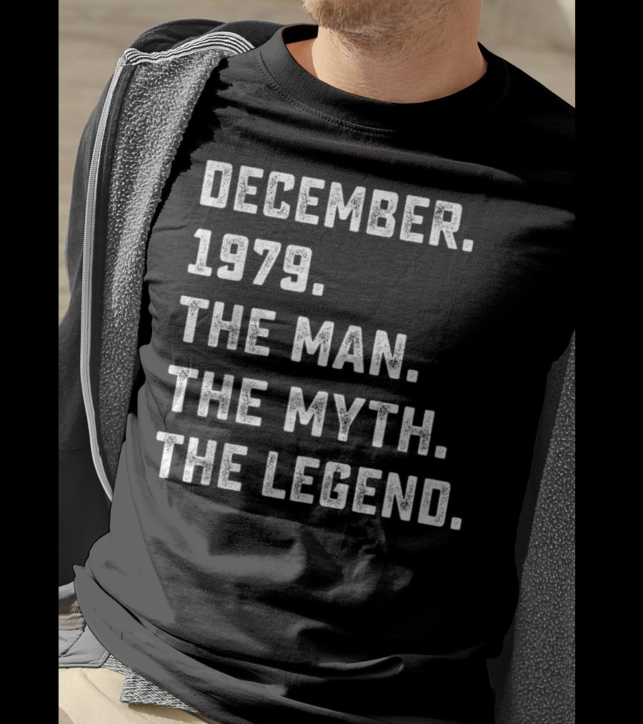 December 1979 The Man The Myth The Legend T-Shirt