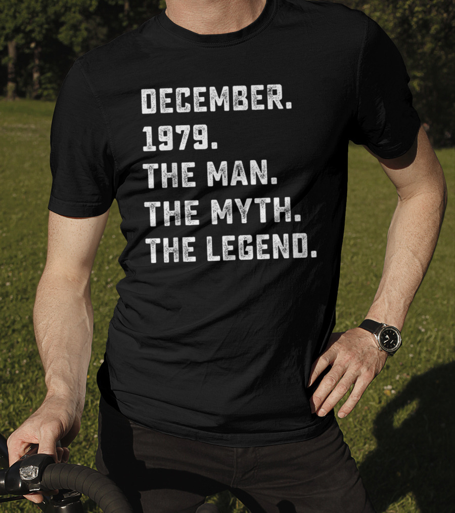 December 1979 The Man The Myth The Legend T-Shirt
