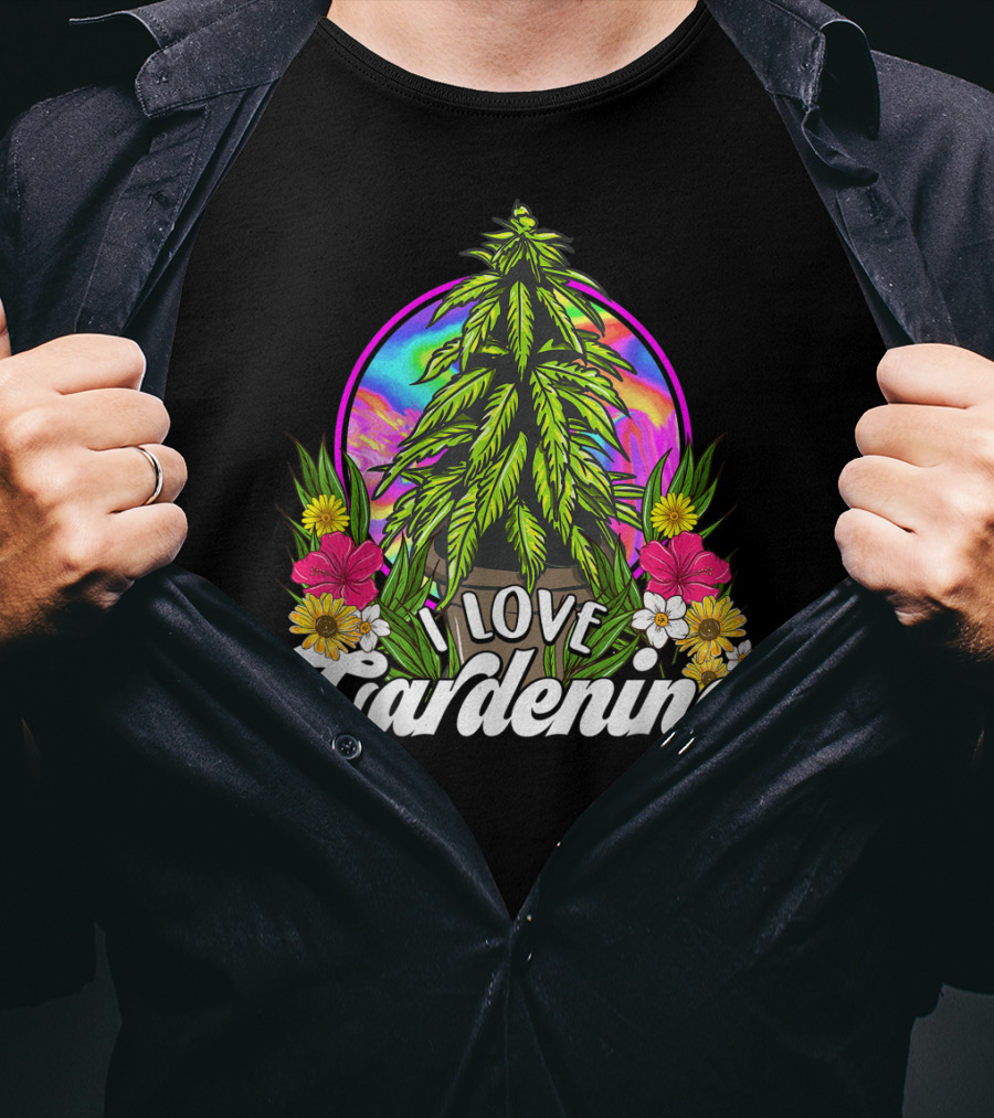 I Love Gardening Marijuana 420 Weed Cannabis T-Shirt