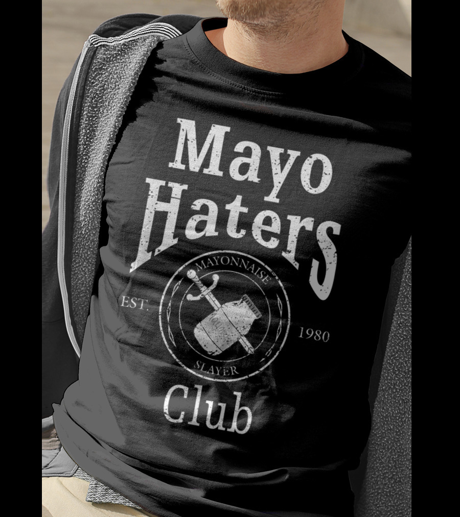 Mayo Haters Club Mayonnaise Slayer Est. 1980 T-Shirt