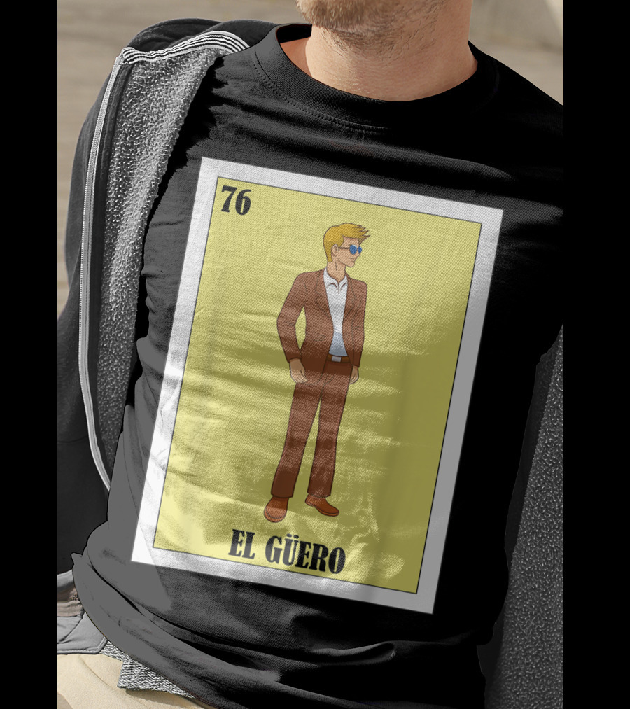 76 El Güero Lotería Card Blonde Guy Spanish T-Shirt