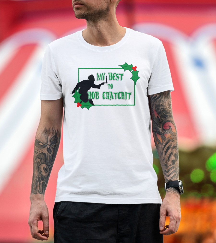 My Best To Bob Cratchit Silhouette With Holly T-Shirt