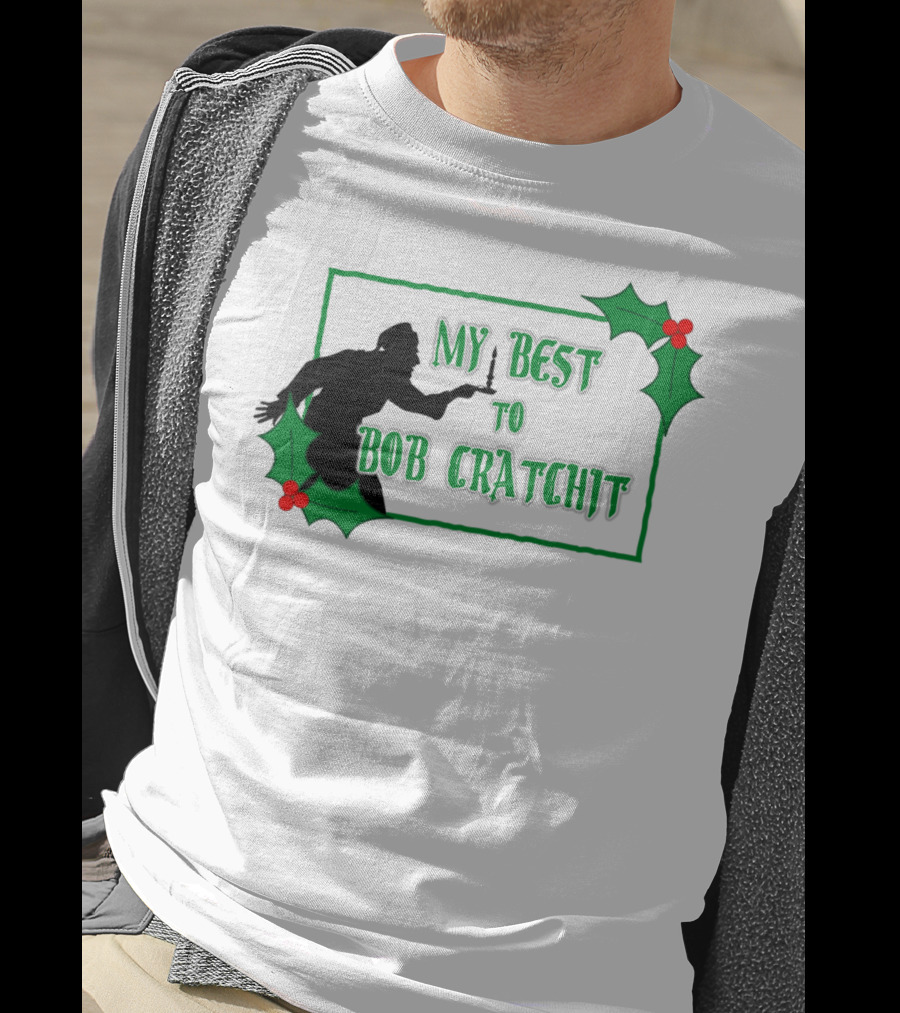 My Best To Bob Cratchit Silhouette With Holly T-Shirt