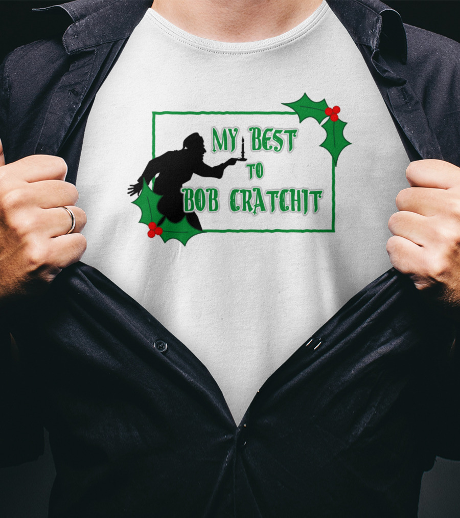 My Best To Bob Cratchit Silhouette With Holly T-Shirt