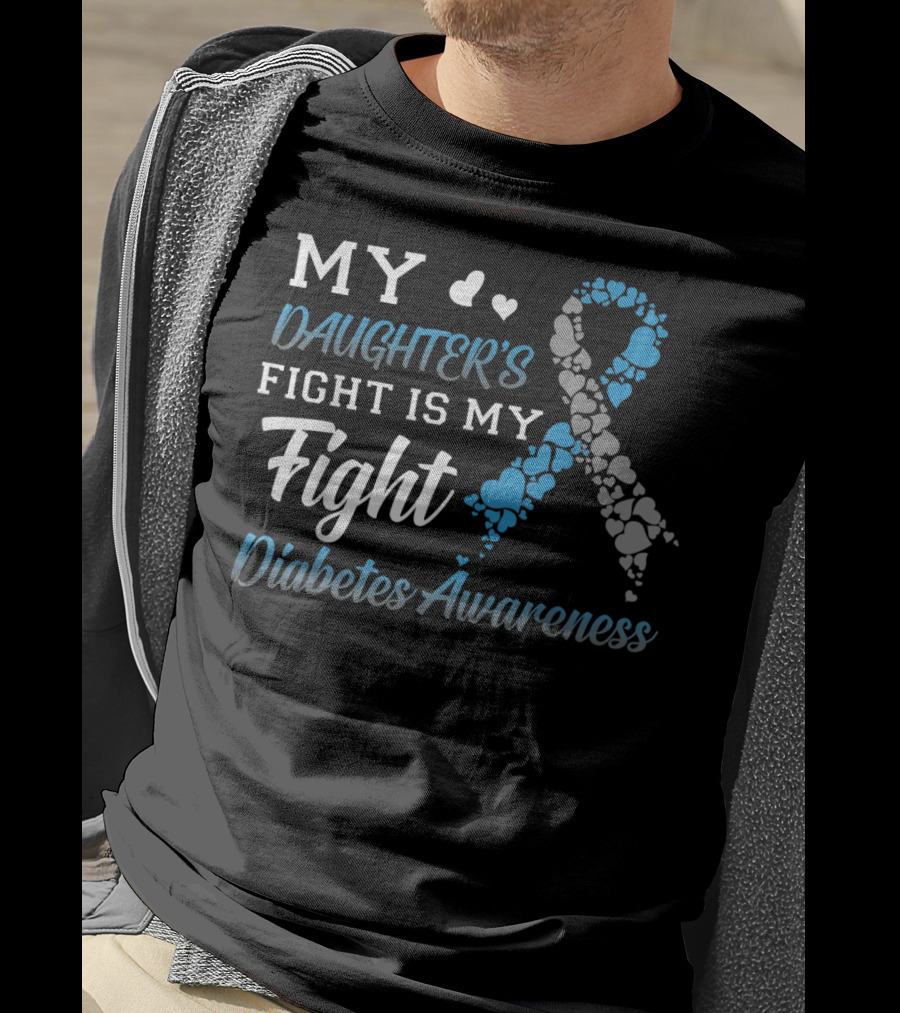 My Daughter's Fight Is My Fight Diabetes Awareness T-Shirt