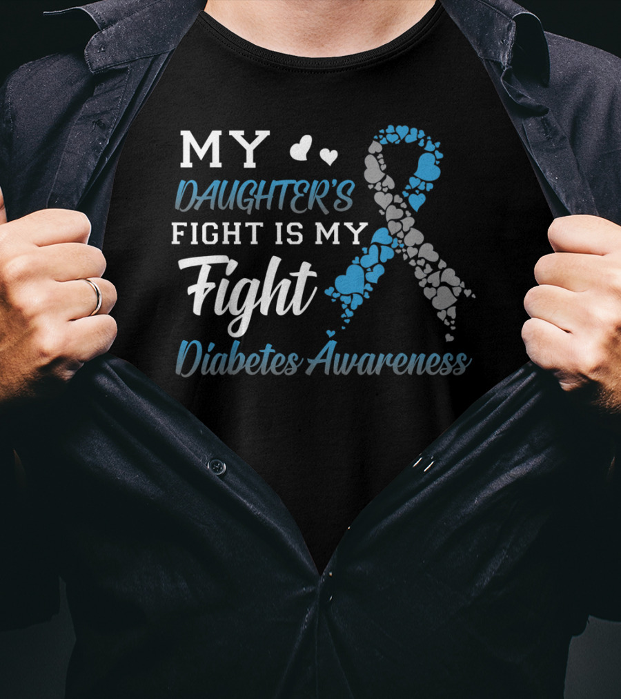 My Daughter's Fight Is My Fight Diabetes Awareness T-Shirt