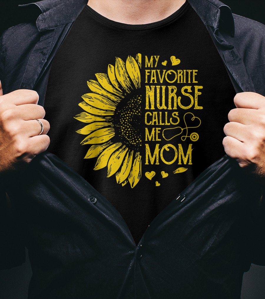 My Favorite Nurse Calls Me Mom Sunflower Heart T-Shirt