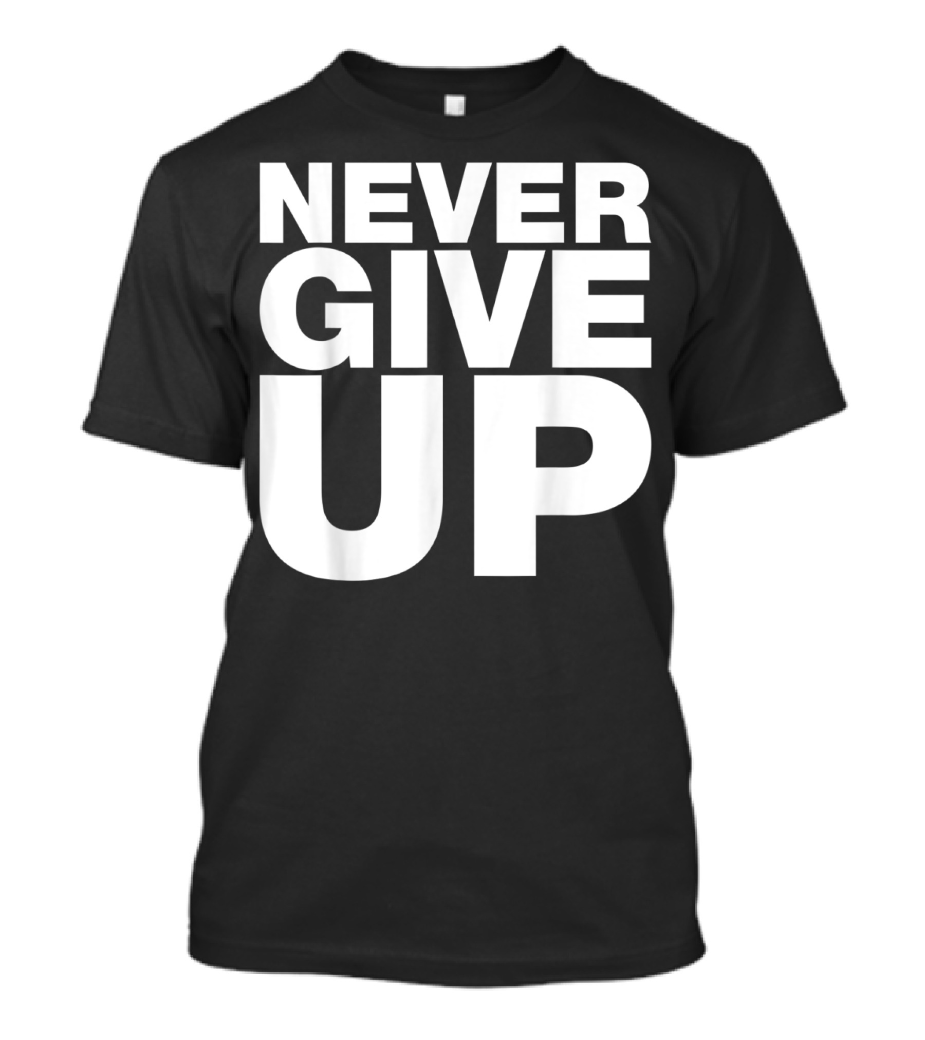 Never Give Up Bold Motivation T-Shirt