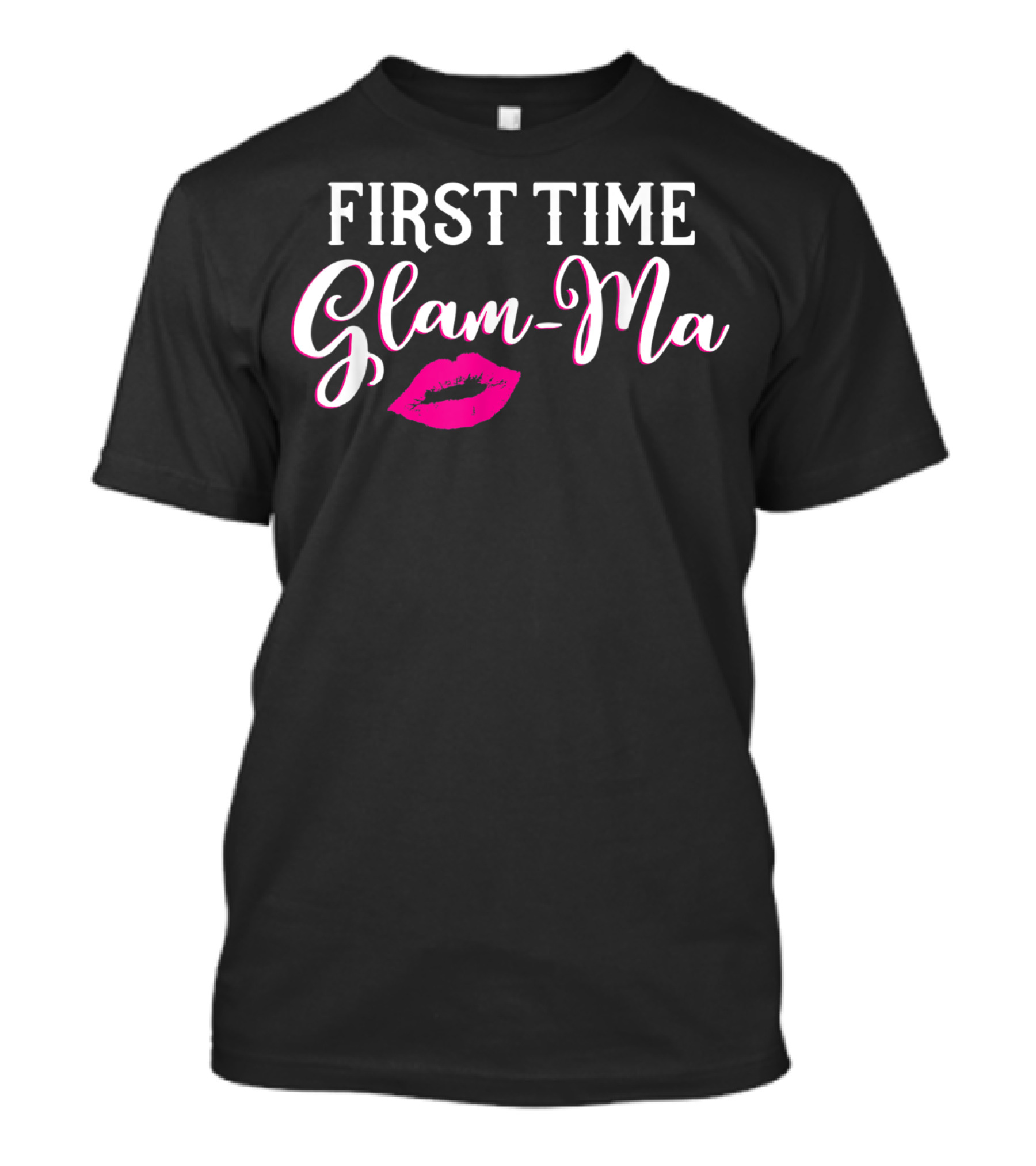 First Time Glam-Ma With Pink Lips T-Shirt