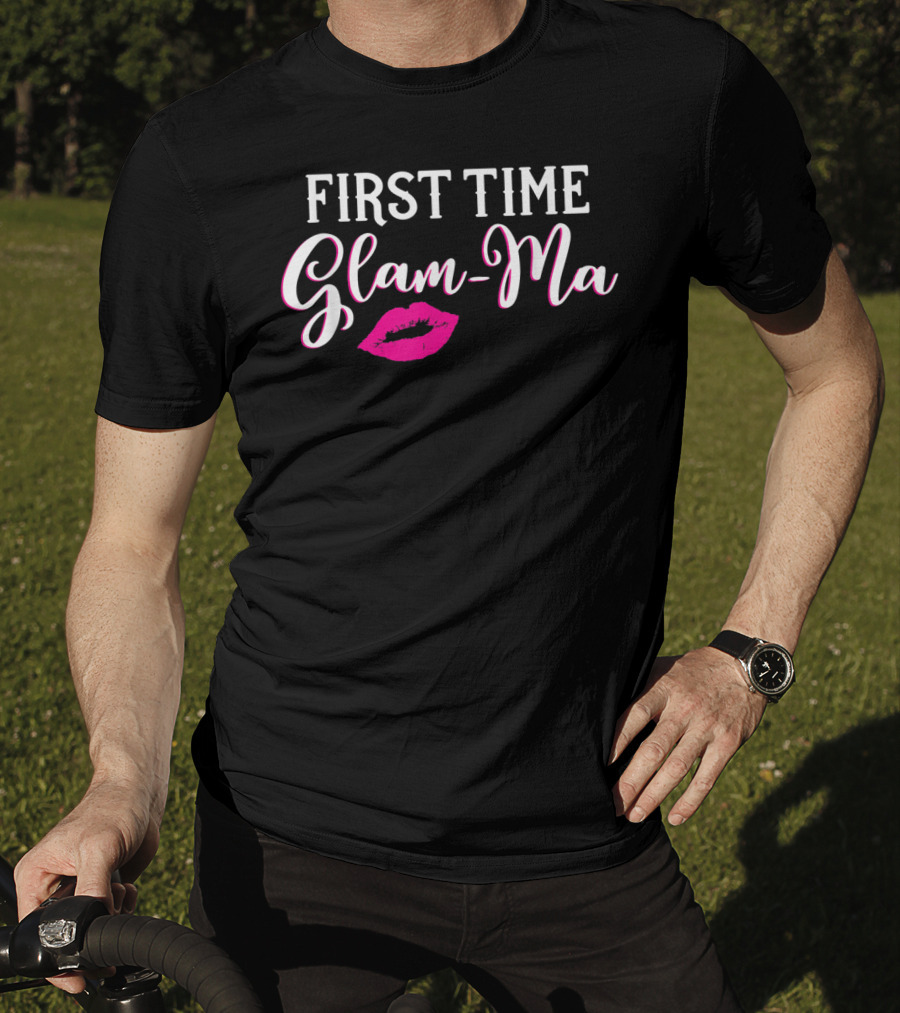 First Time Glam-Ma With Pink Lips T-Shirt