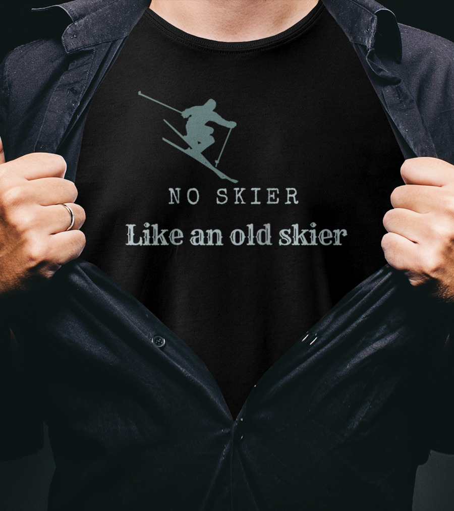 No Skier Like An Old Skier Skiing Jumper T-Shirt