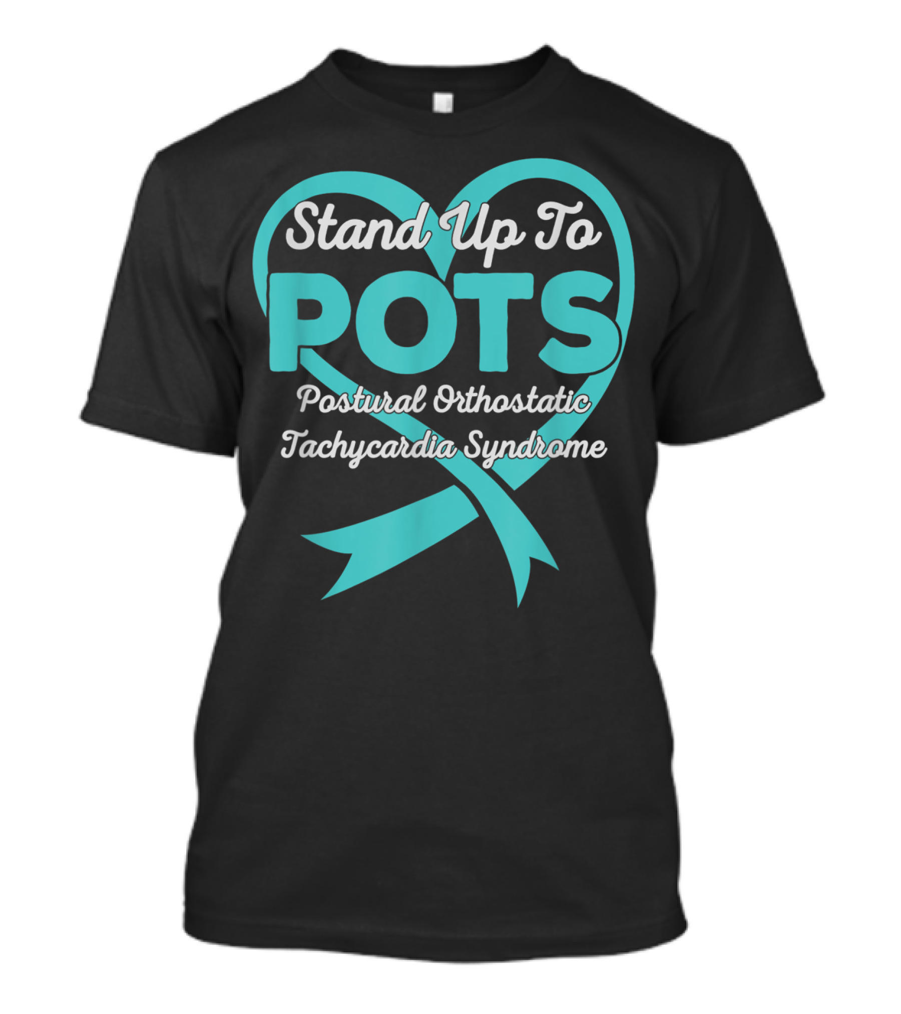 Stand Up To POTS Postural Orthostatic Tachycardia Syndrome T-Shirt