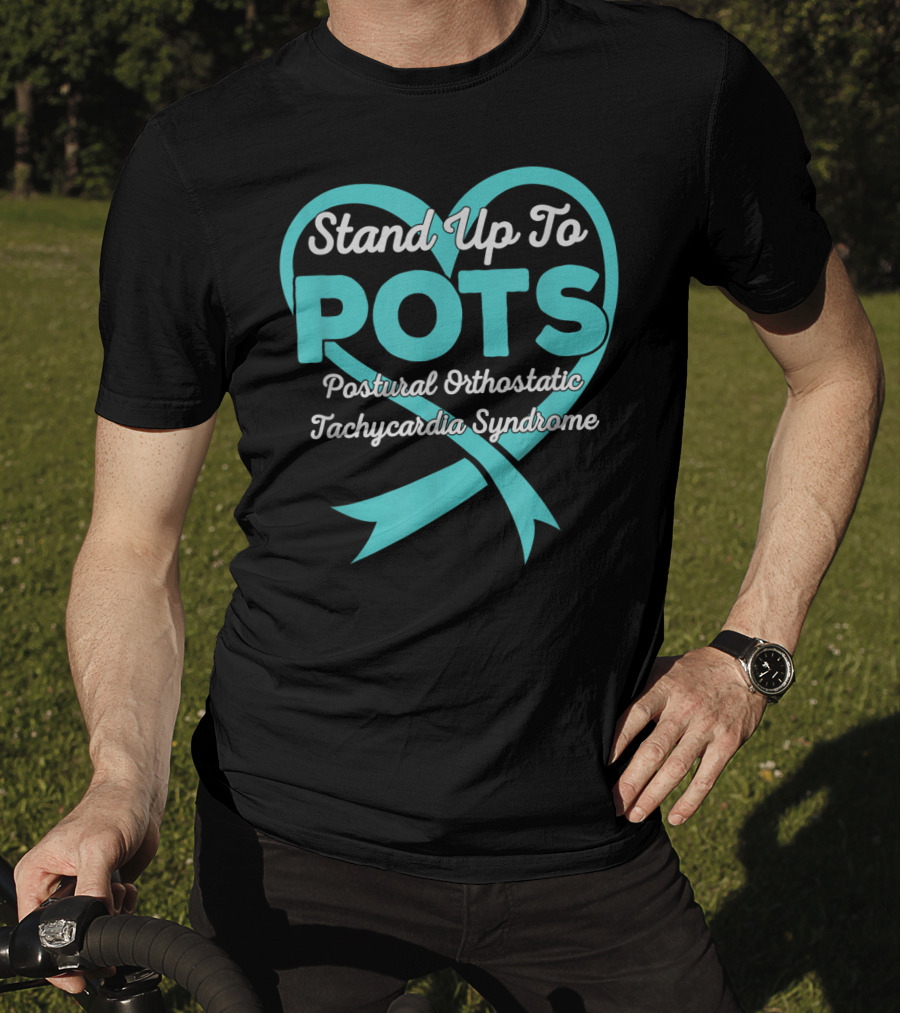 Stand Up To POTS Postural Orthostatic Tachycardia Syndrome T-Shirt