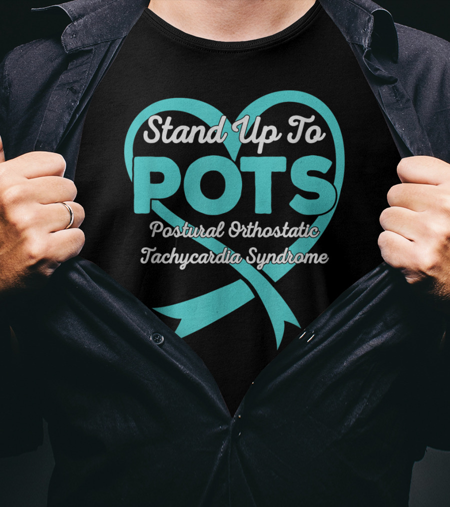 Stand Up To POTS Postural Orthostatic Tachycardia Syndrome T-Shirt