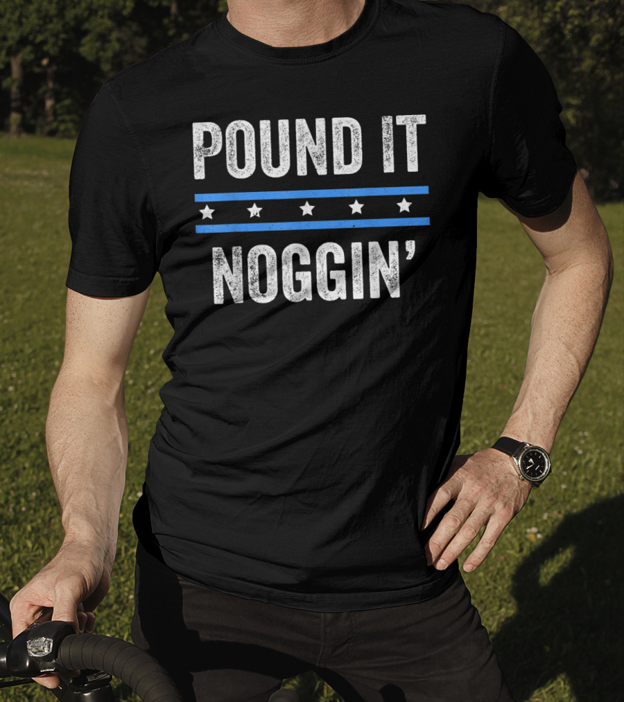 Pound It Noggin T-Shirt