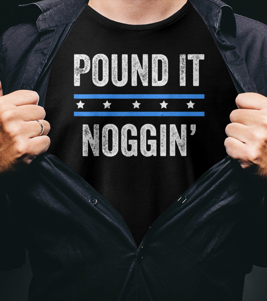 Pound It Noggin T-Shirt